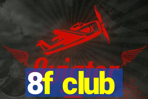 8f club